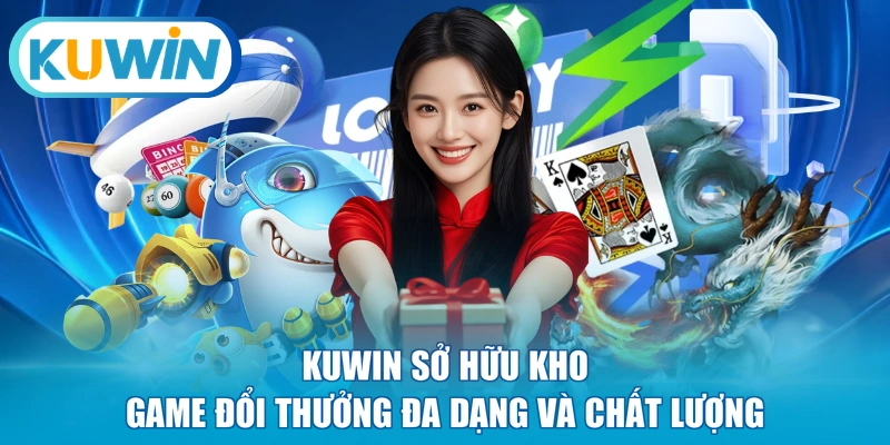 KUWIN sở hữu kho game đổi thưởng đa dạng và chất lượng